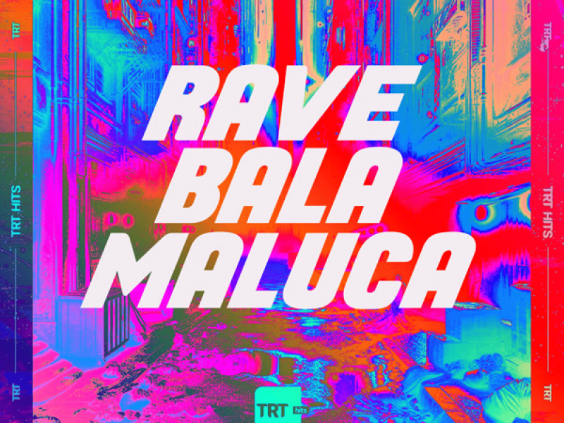 RAVE BALA MALUCA (Single)