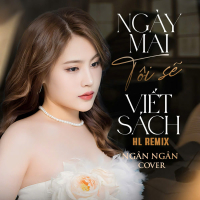 Ngày Mai Tôi Sẽ Viết Sách (HL Remix)