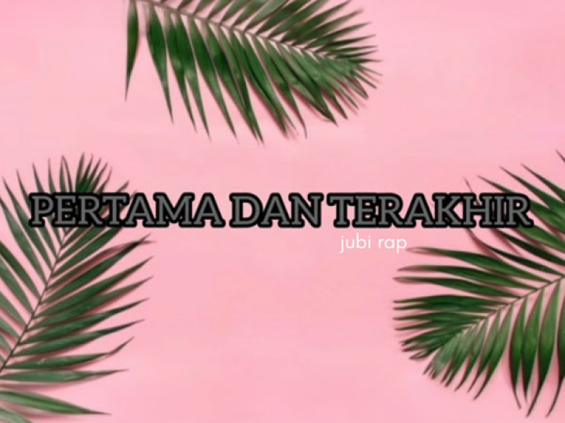 Pertama dan Terakhir (Single)
