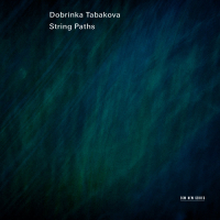 Dobrinka Tabakova: String Paths