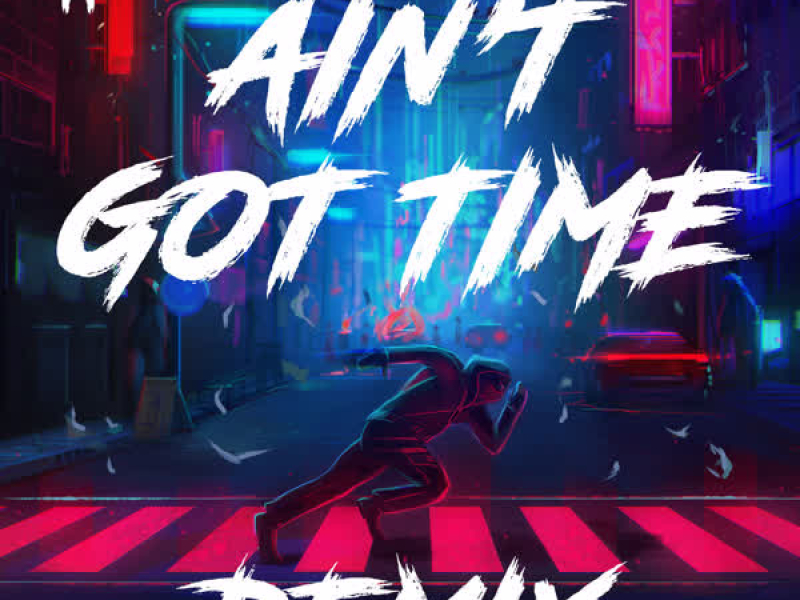 Ain't Got Time (Remixes) (EP)