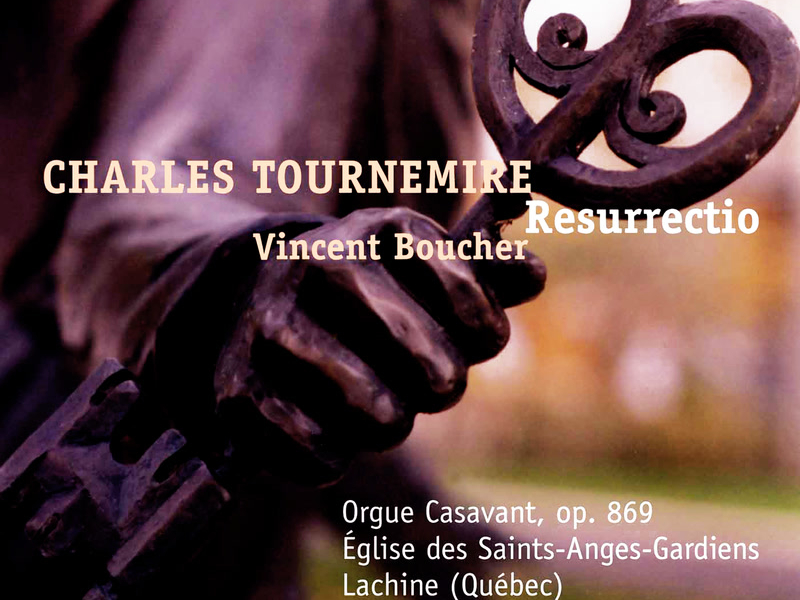 Tournemire: Resurrectio - Organ Works, Vol. I