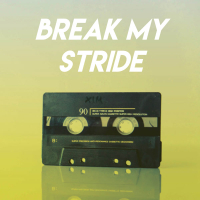 Break My Stride (Single)