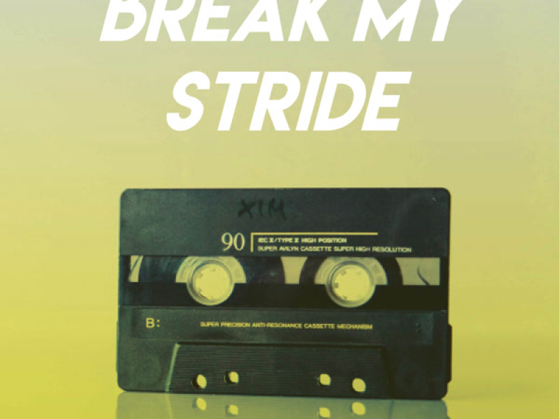 Break My Stride (Single)