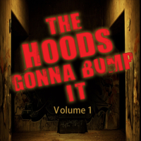 The Hoods Gonna Bump It, Vol. 1