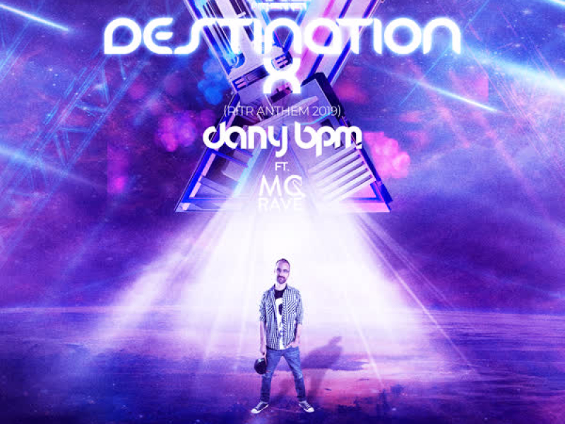 Destination X (Rave in the River Anthem 2019) (Single)