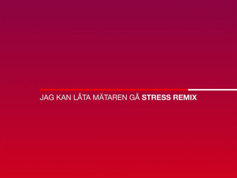 Jag kan låta mätaren gå (Stress Remix)