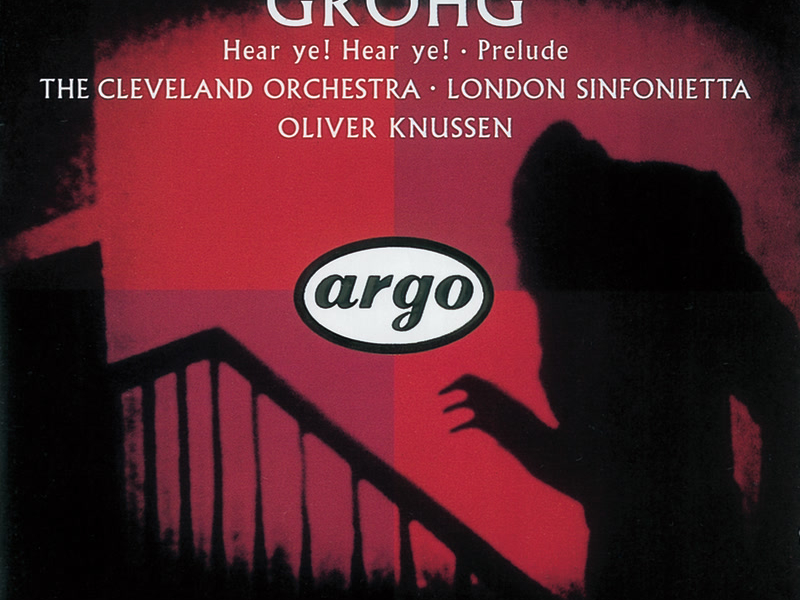 Copland: Grohg; Prelude for Chamber Orchestra; Hear Ye! Hear Ye!