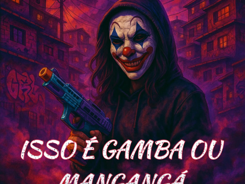 ISSO É GAMBA OU  MANGANGÁ (Single)