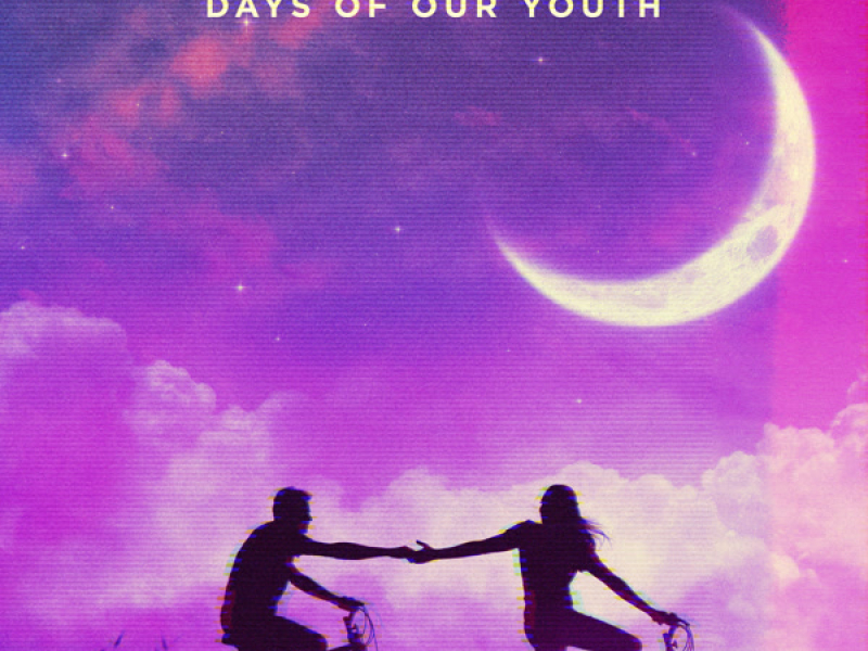 Days Of Our Youth (Single)