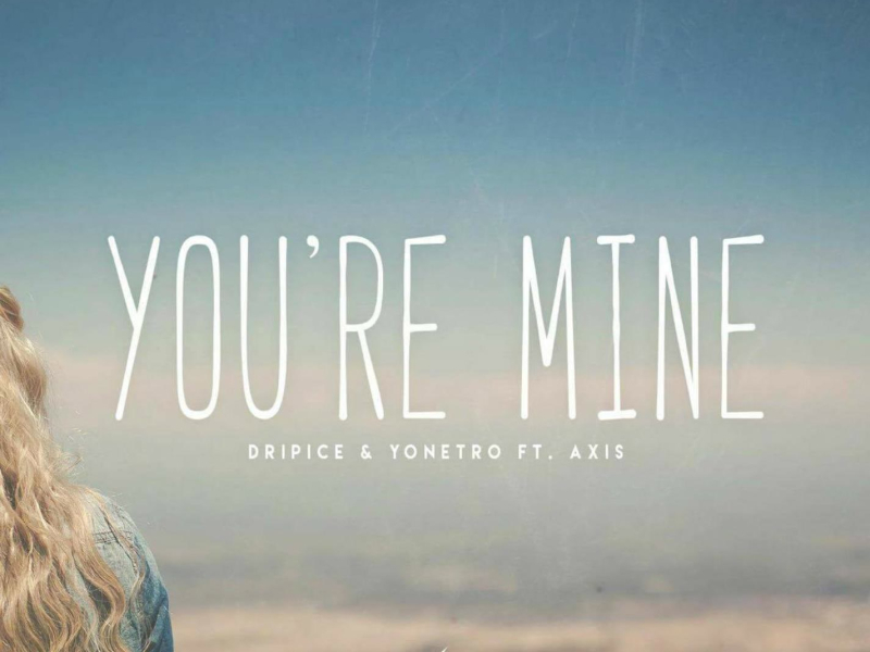 You're Mine (You're Mine (feat. Axis)) (Single)