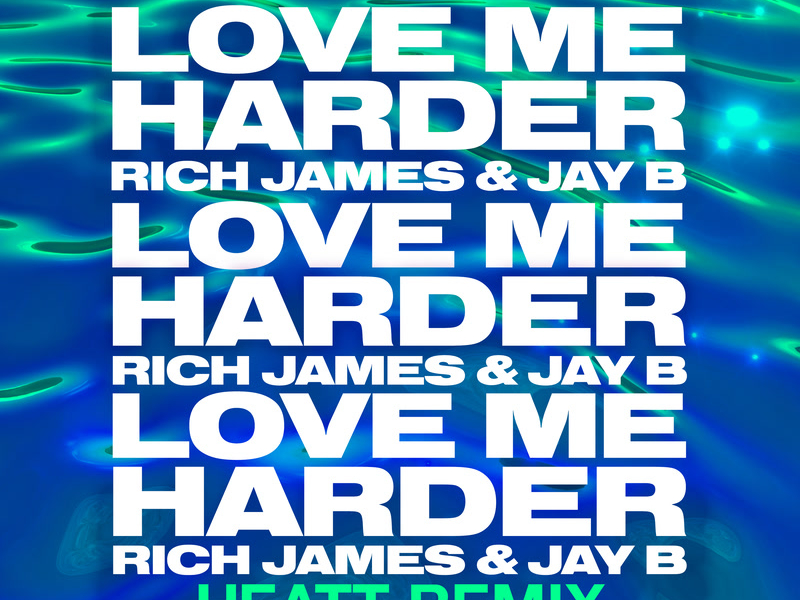 Love Me Harder (HEATT Remix) (Single)