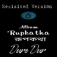 Dure Dur - Rupkatha (Revisited) (Single)