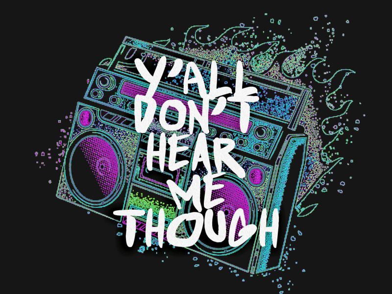 Y'all Don't Hear Me Though (Single)