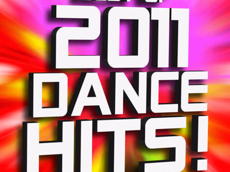 Best of 2011 Dance Hits! Remixed