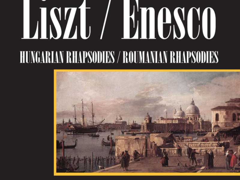 Franz Liszt: Hungarian Rhapsodies 1 & 2 / George Enescu: Romanian Rhapsodies 1 & 2