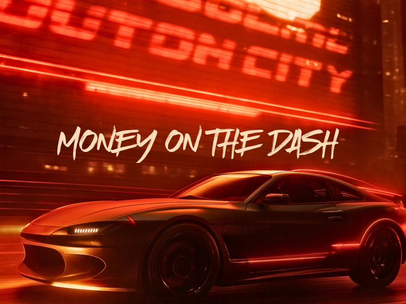 MONEY ON THE DASH (Single)