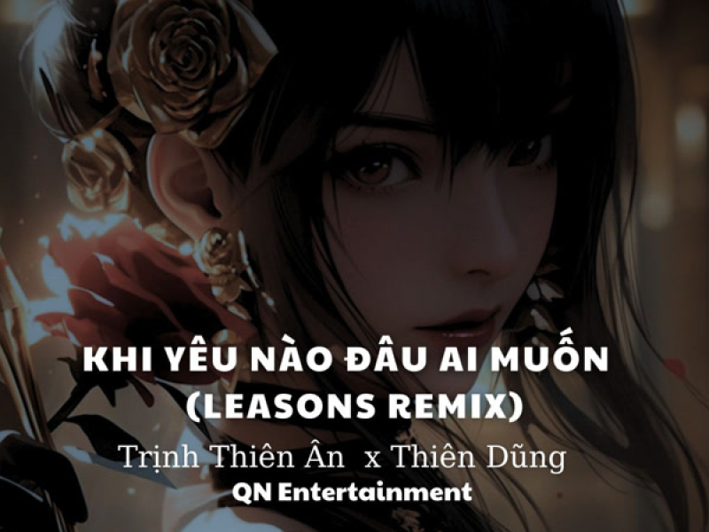 Khi Yêu Nào Đâu Ai Muốn (Leasons Remix) (Single)