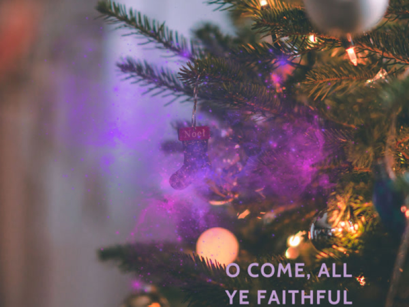 O Come, All Ye Faithful (Single)