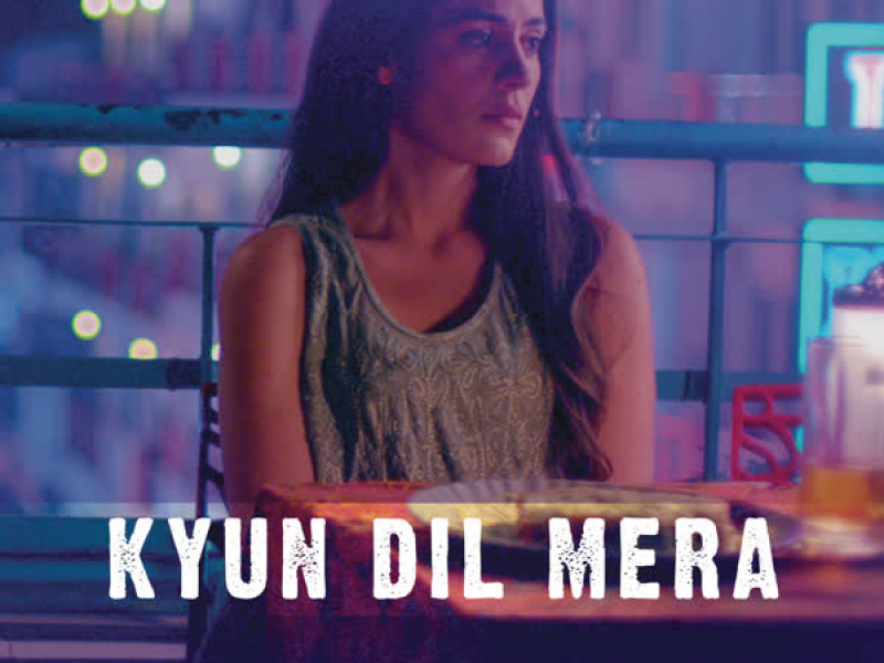 Kyun Dil Mera (From 
