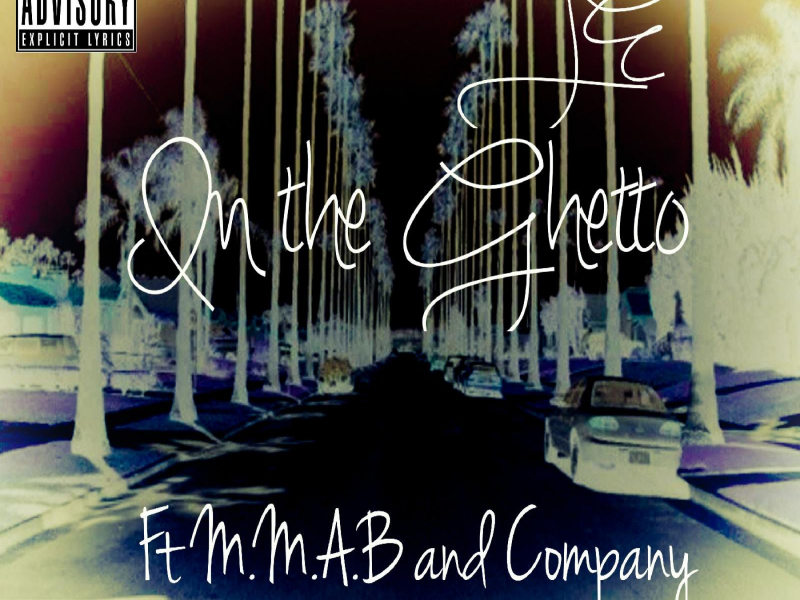 In the Ghetto (feat. M.M.A.B & Company)