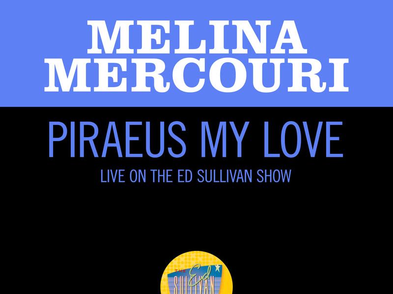 Piraeus My Love (Live On The Ed Sullivan Show, April 30, 1967) (Single)