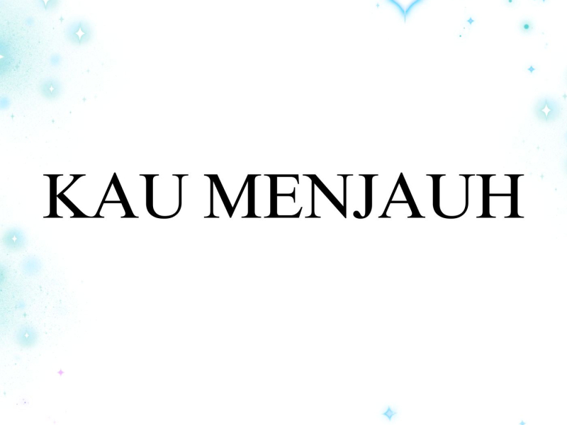 Kau Menjauh (Single)