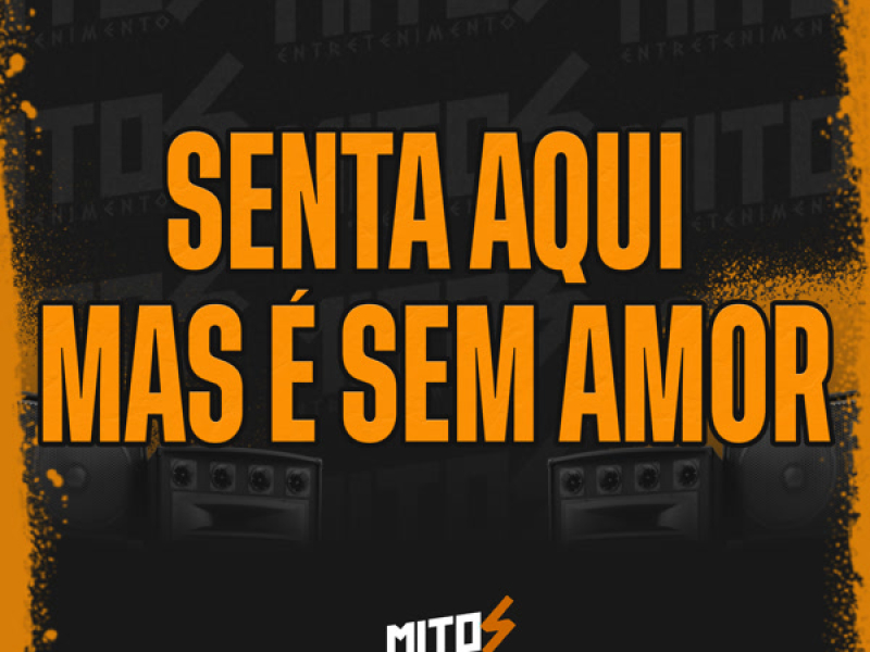 Senta Aqui Mas É Sem Amor (Single)