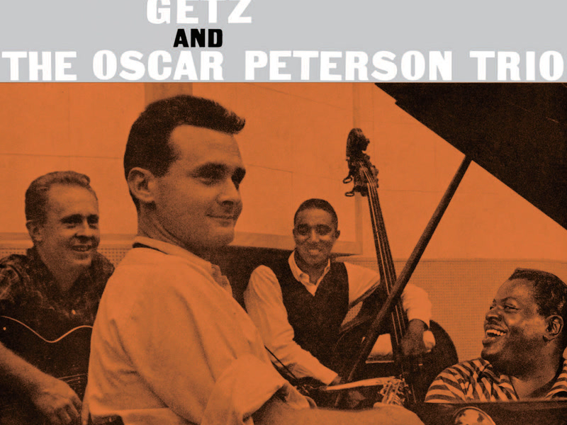 Stan Getz And The Oscar Peterson Trio