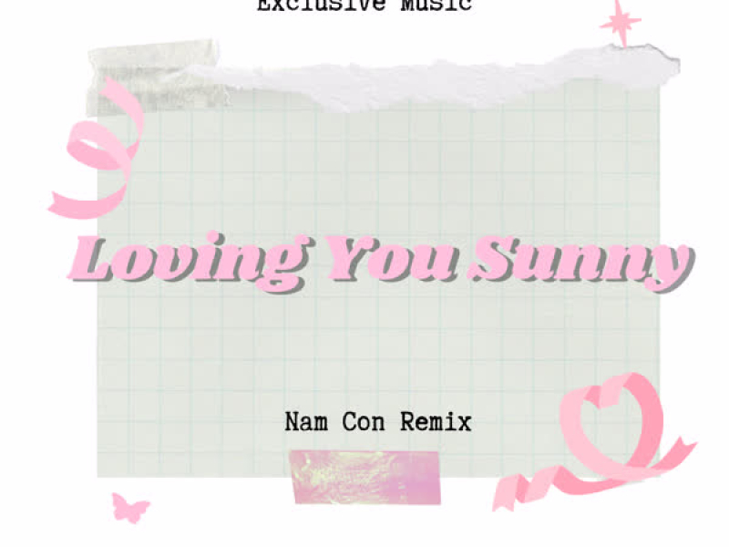 Loving You Sunny (Nam Con Remix) [Full Instrumental] (Single)