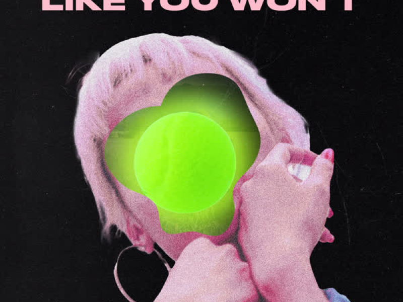 Like You Won't (Single)