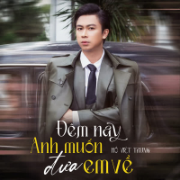 Đêm Nay Anh Muốn Đưa Em Về (Single)