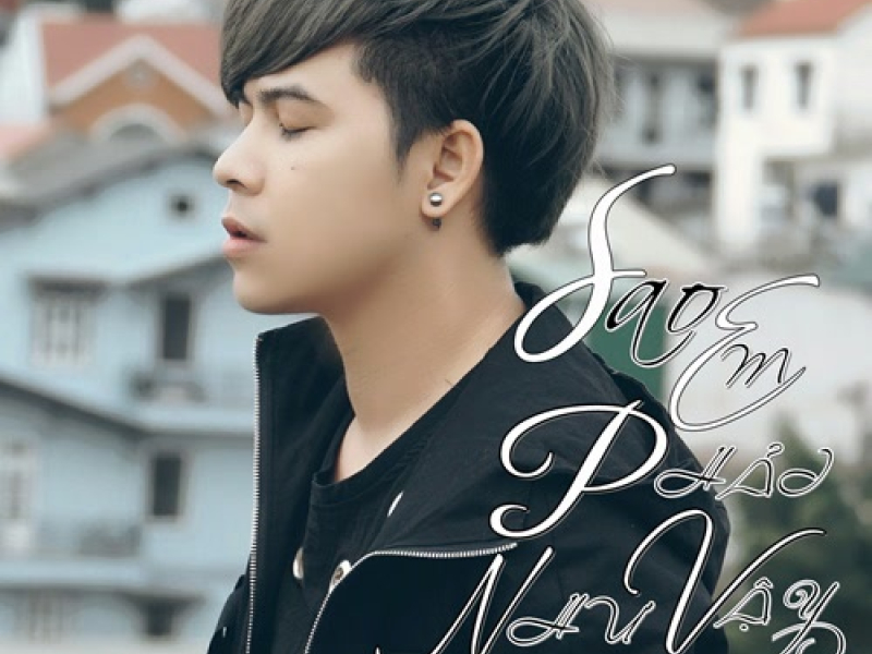 Sao Em Phải Như Vậy (Single)