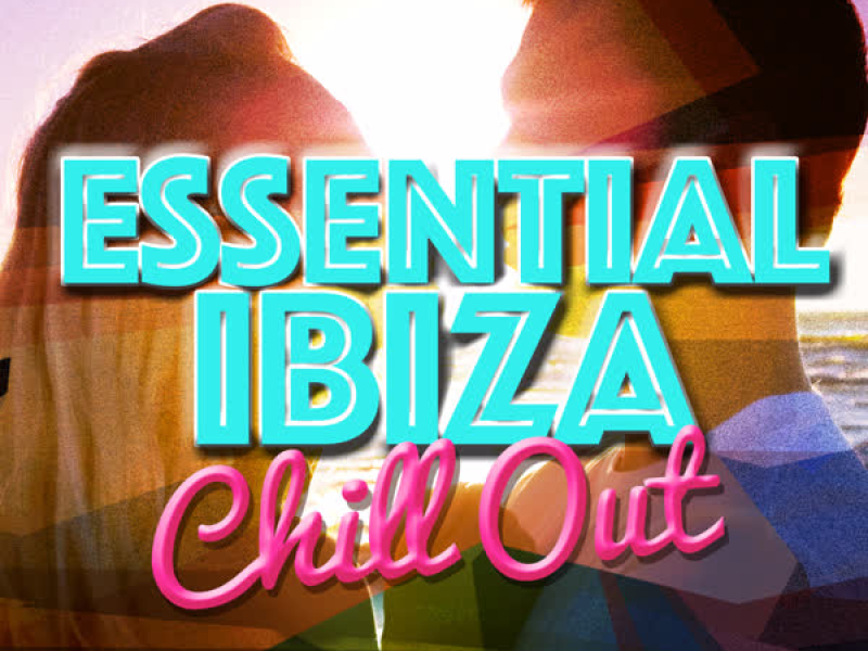 Essential Ibiza Chill Out