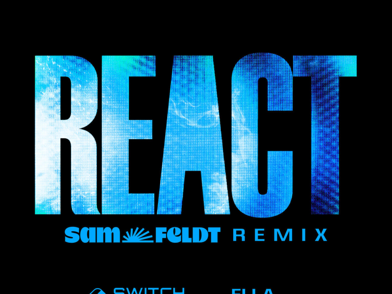 REACT (Sam Feldt Remix) (Single)