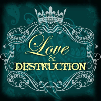 Love & Destruction