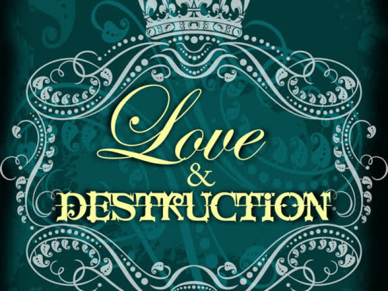 Love & Destruction