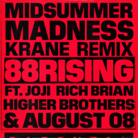 Midsummer Madness (feat. Joji, Rich Brian, Higher Brothers & AUGUST 08) [KRANE Remix] (Single)