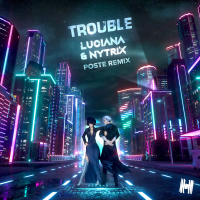 Trouble (Poste Remix) (Single)