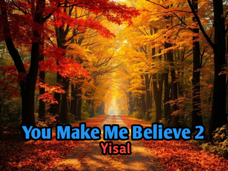 You Make Me Believe 2 (Single)