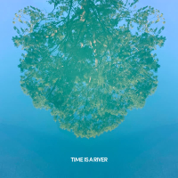 Time Is a River (Single)