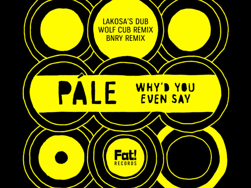 Why'd you even say? (remixes)