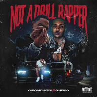 Not a Drill Rapper (feat. G Herbo) (Single)