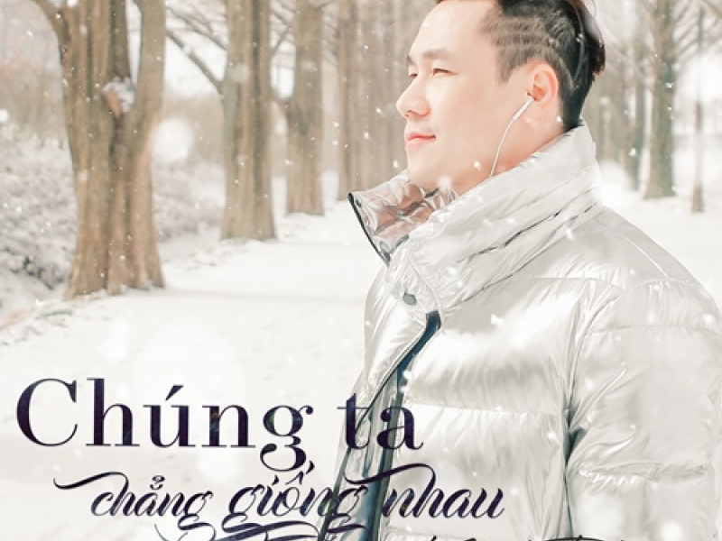 Chúng Ta Chẳng Giống Nhau