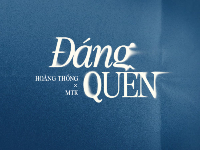 Đáng Quên (Single)