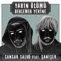 Yarın Ölümü Beklemek Yerine (feat. Şanışer) (Single)