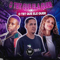 O TBT QUE ELA QUER X O TBT QUE ELE QUER (Single)