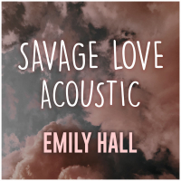 Savage Love (Acoustic Cover) (Single)