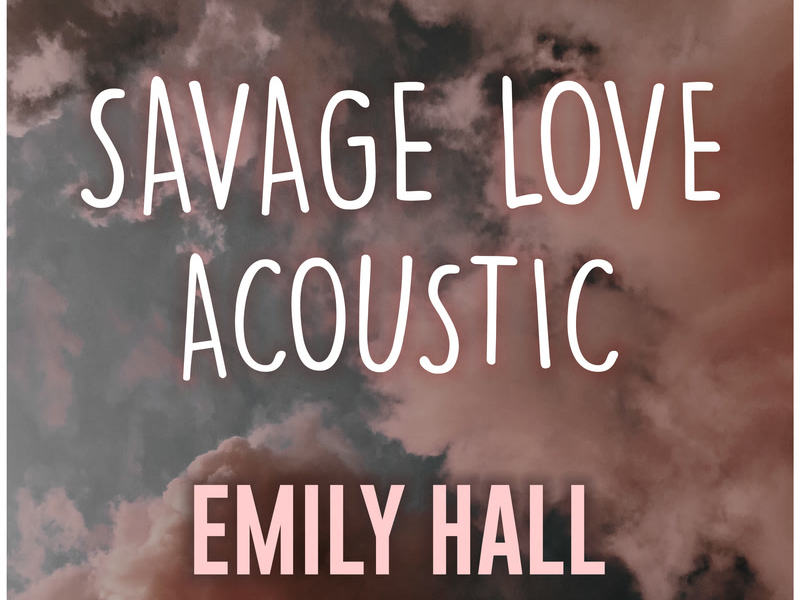 Savage Love (Acoustic Cover) (Single)