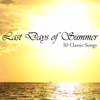 Last Days of Summer: 50 Classic Songs